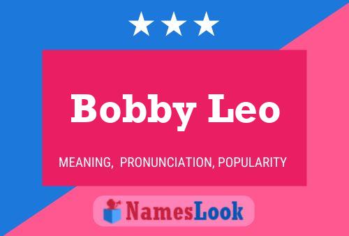 Bobby Leo Namensposter