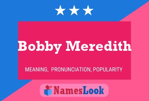 Bobby Meredith Namensposter