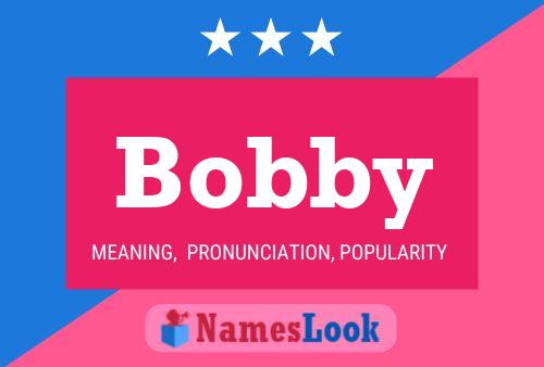 Bobby Namensposter