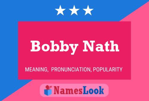 Bobby Nath Namensposter