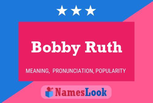 Bobby Ruth Namensposter