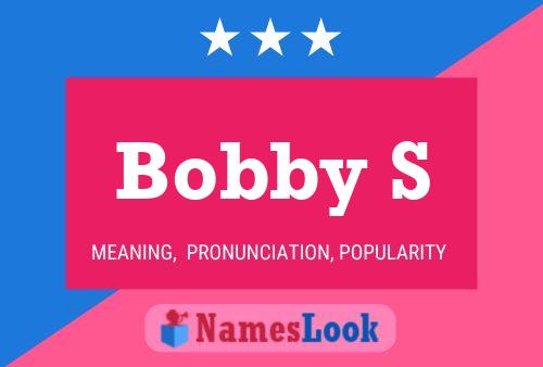 Bobby S Namensposter