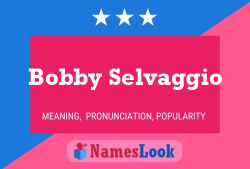 Bobby Selvaggio Namensposter