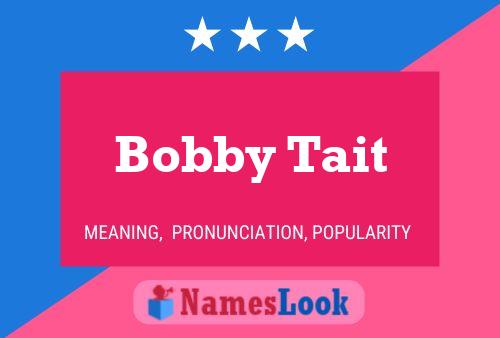 Bobby Tait Namensposter