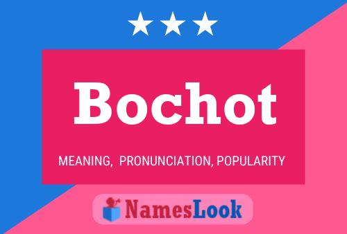 Bochot Namensposter