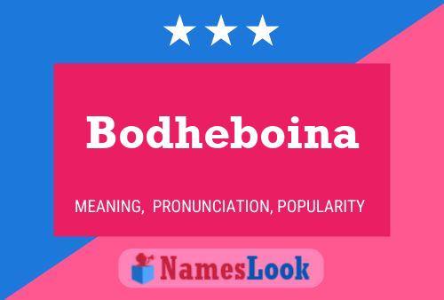 Bodheboina Namensposter