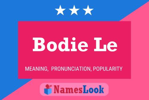 Bodie Le Namensposter