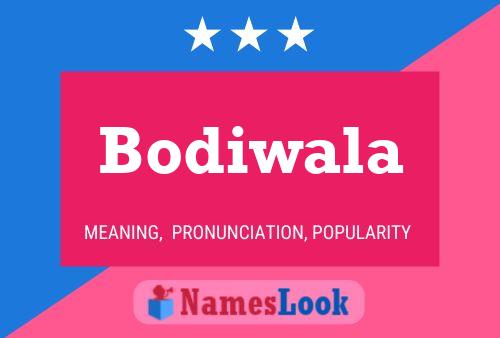 Bodiwala Namensposter