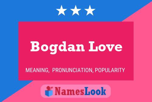 Bogdan Love Namensposter