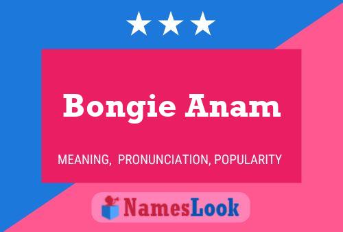 Bongie Anam Namensposter