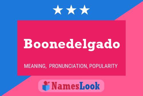 Boonedelgado Namensposter