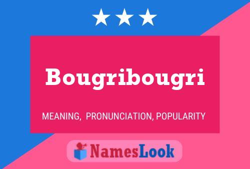 Bougribougri Namensposter