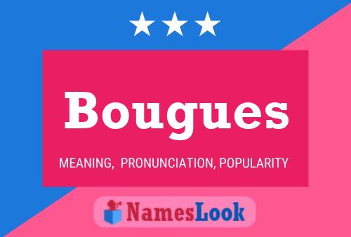 Bougues Namensposter