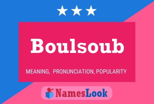 Boulsoub Namensposter