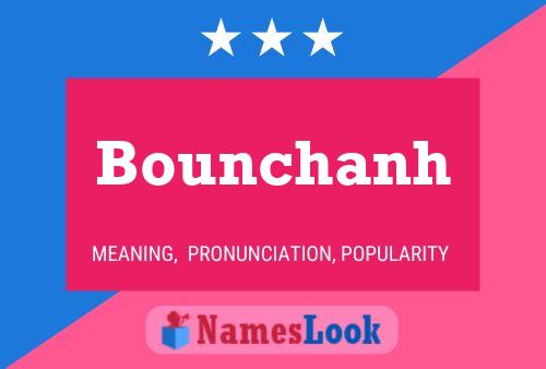 Bounchanh Namensposter