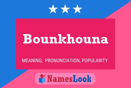 Bounkhouna Namensposter