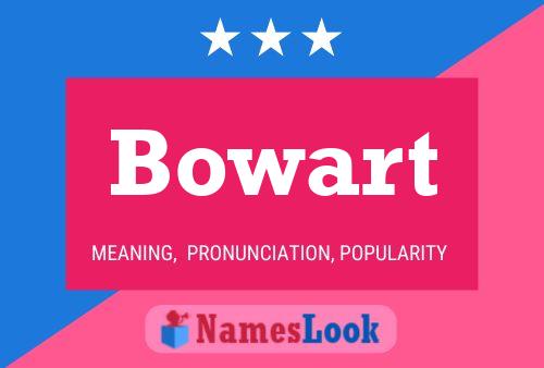 Bowart Namensposter