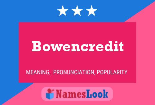 Bowencredit Namensposter