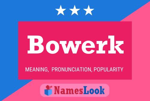 Bowerk Namensposter