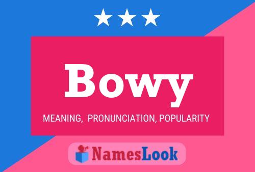 Bowy Namensposter