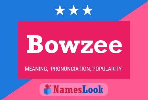 Bowzee Namensposter