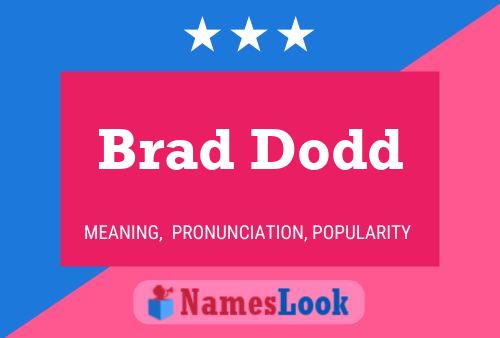 Brad Dodd Namensposter