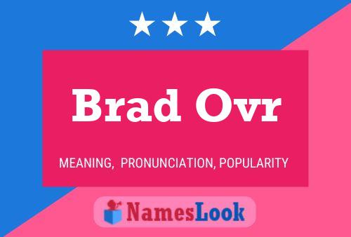 Brad Ovr Namensposter