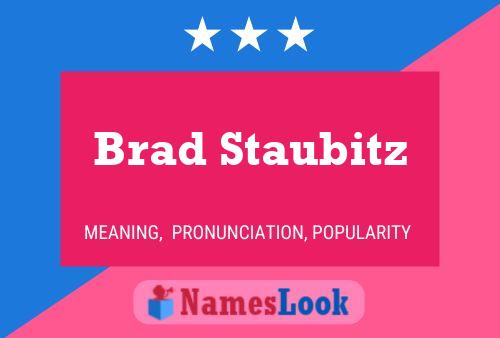 Brad Staubitz Namensposter