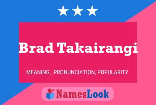 Brad Takairangi Namensposter