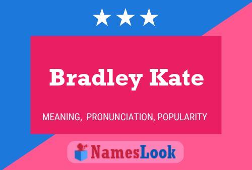 Bradley Kate Namensposter