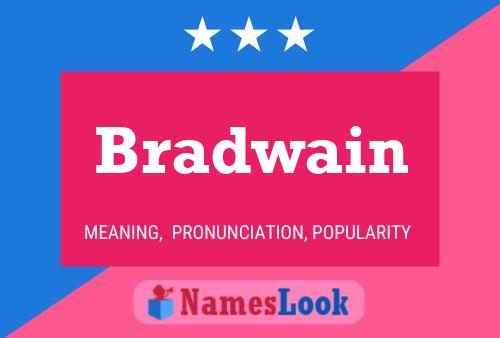 Bradwain Namensposter