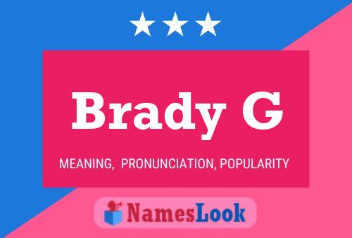 Brady G Namensposter