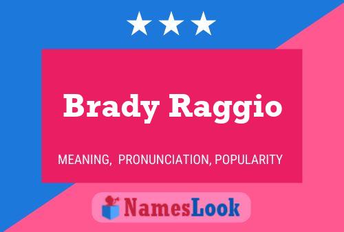 Brady Raggio Namensposter