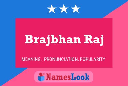 Brajbhan Raj Namensposter