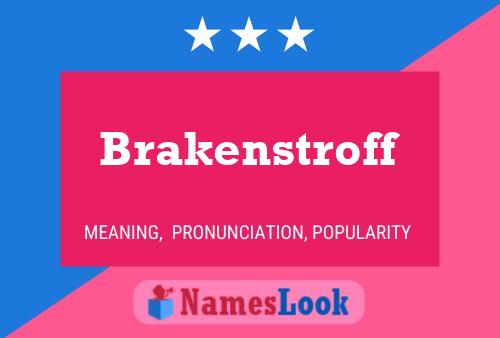 Brakenstroff Namensposter