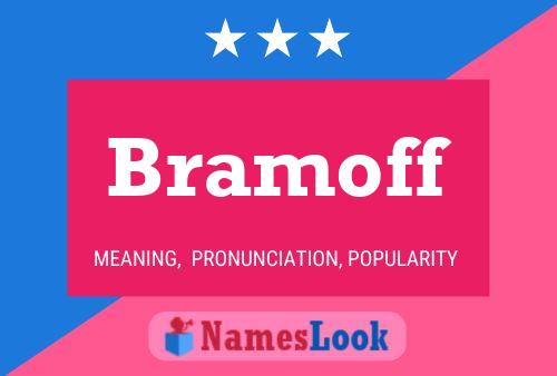 Bramoff Namensposter