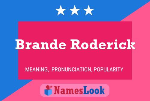 Brande Roderick Namensposter