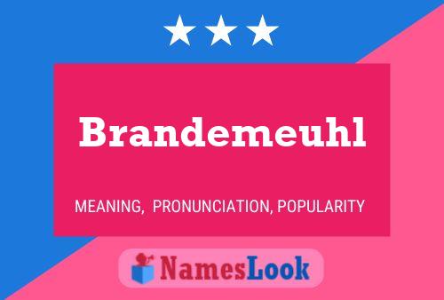 Brandemeuhl Namensposter