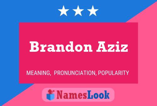 Brandon Aziz Namensposter