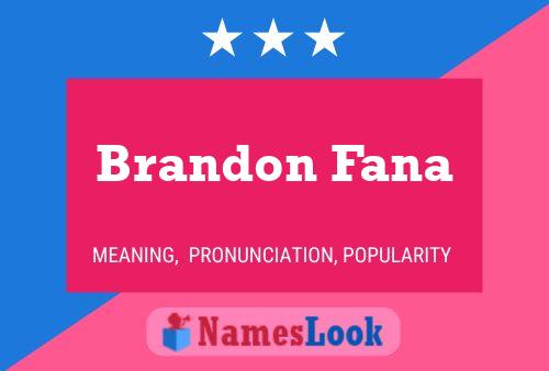 Brandon Fana Namensposter