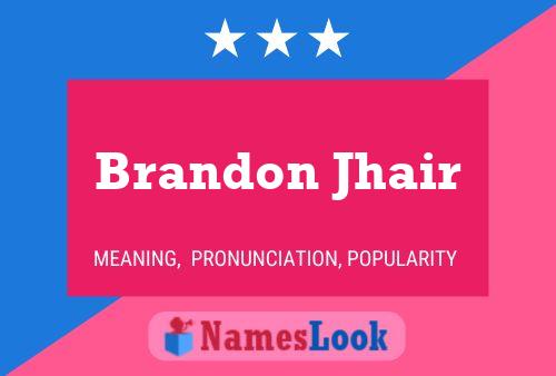 Brandon Jhair Namensposter