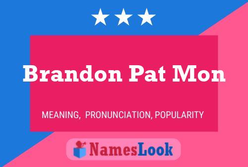 Brandon Pat Mon Namensposter