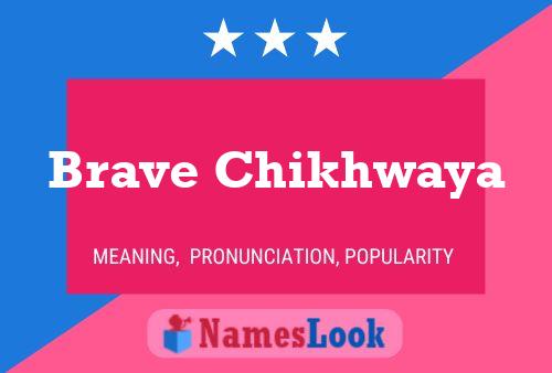 Brave Chikhwaya Namensposter