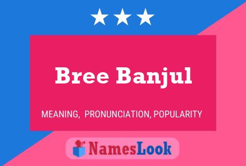 Bree Banjul Namensposter