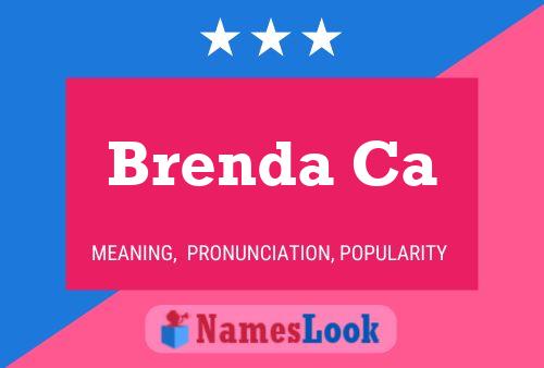 Brenda Ca Namensposter