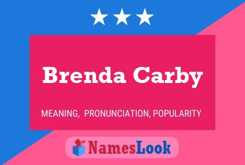 Brenda Carby Namensposter