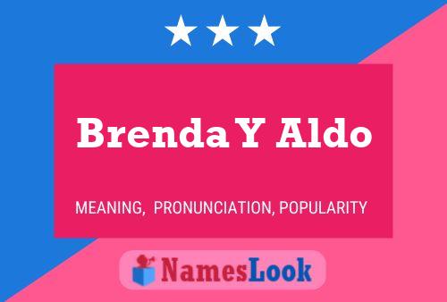 Brenda Y Aldo Namensposter