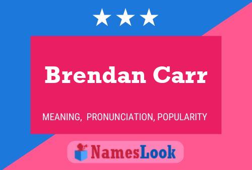 Brendan Carr Namensposter