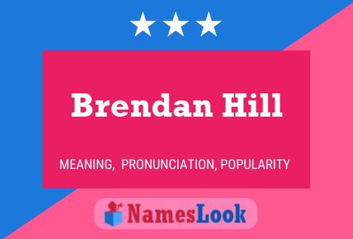 Brendan Hill Namensposter