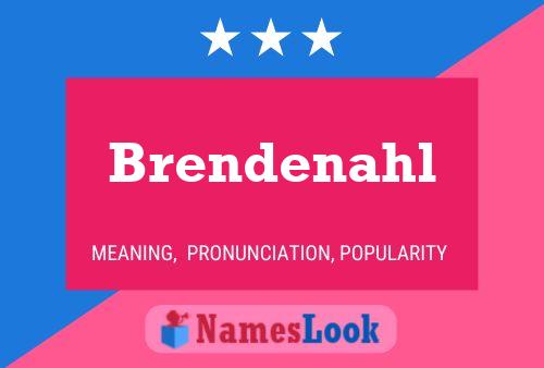 Brendenahl Namensposter